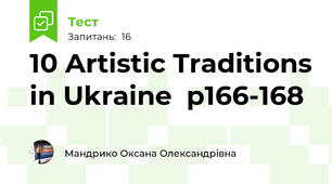 10 Artistic Traditions in Ukraine  p166-168