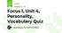 Focus 1, Unit 4, Personality, Vocabulary Quiz