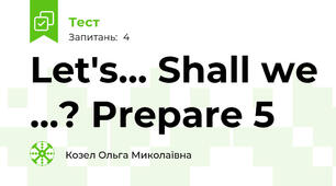 Let's... Shall we ...? Prepare 5 
