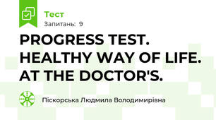 PROGRESS TEST. HEALTHY WAY OF LIFE. AT THE DOCTOR'S.
