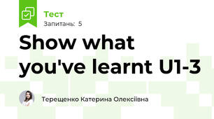 Show what you've learnt U1-3