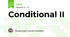 Conditional II