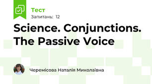 Science. Conjunctions. The Passive Voice 
