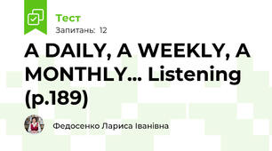 A DAILY, A WEEKLY, A MONTHLY... Listening (p.189)