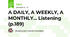 A DAILY, A WEEKLY, A MONTHLY... Listening (p.189)