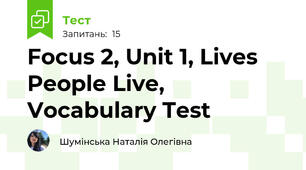 Focus 2, Unit 1, Lives People Live, Vocabulary Test