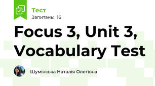 Focus 3, Unit 3, Vocabulary Test