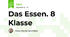Das Essen. 8 Klasse