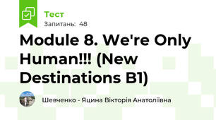 Module 8. We're Only Human!!! (New Destinations B1)