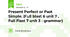 Present Perfect or Past Simple. (Full blast 6 unit 7 , Full Flast 7 unit 3 - grammar)