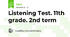 Listening Test. 11th grade. 2nd term