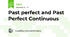 Past perfect and Past Perfect Continuous