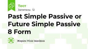 Past Simple Passive or Future Simple Passive 8 Form