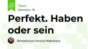 Perfekt. Haben oder sein