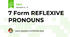 7 Form REFLEXIVE PRONOUNS