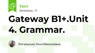 Gateway B1+.Unit 4. Grammar.