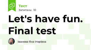 Let's have fun. Final test 