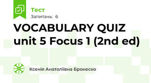 VOCABULARY QUIZ unit 5 Focus 1 (2nd ed)