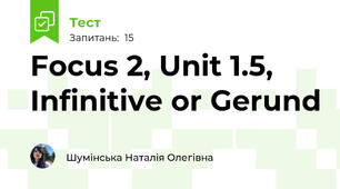 Focus 2, Unit 1.5, Infinitive or Gerund