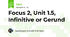 Focus 2, Unit 1.5, Infinitive or Gerund