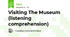 Visiting The Museum (listening comprehension)