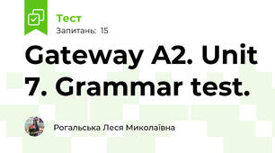 Gateway A2. Unit 7. Grammar test.
