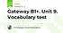 Gateway B1+. Unit 9. Vocabulary test