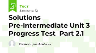 Solutions Pre-Intermediate Unit 3 Progress Test  Part 2.1
