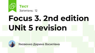 Focus 3. 2nd edition UNit 5 revision