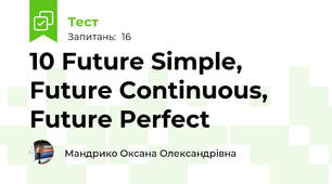 10 Future Simple, Future Continuous, Future Perfect