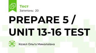  PREPARE 5 / UNIT 13-16 TEST