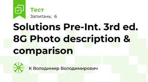 Solutions Pre-Int. 3rd ed. 8G Photo description & comparison 