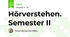 Hörverstehen. Semester II
