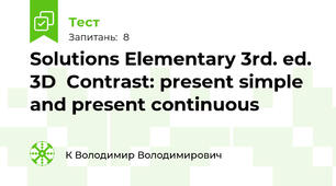 Solutions Elementary 3rd. ed. 3D  Contrast: present simple and present continuous