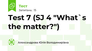 Test 7 (SJ 4 "What`s the matter?")