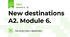 New destinations A2. Module 6.