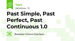 Past Simple, Past Perfect, Past Continuous 1.0