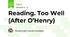 Reading. Too Well (After O’Henry)