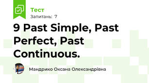 9 Past Simple, Past Perfect, Past Continuous.