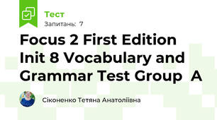 Focus 2 First Edition Init 8 Vocabulary and Grammar Test Group  A