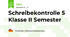 Schreibekontrolle 5 Klasse II Semester 