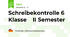 Schreibekontrolle 6 Klasse    II Semester 
