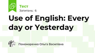 Use of English: Every day or Yesterday