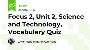 Focus 2, Unit 2, Science and Technology, Vocabulary Quiz