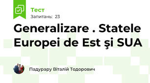 Generalizare . Statele Europei de Est şi SUA