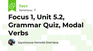Focus 1, Unit 5.2, Grammar Quiz, Modal Verbs