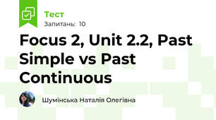Focus 2, Unit 2.2, Past Simple vs Past Continuous 