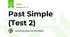 Past Simple (Test 2)