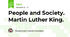 People and Society. Martin Luther King.
