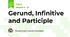 Gerund, Infinitive and Participle